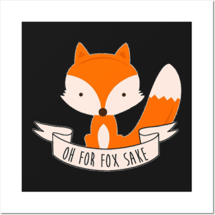 Oh For Fox Sake Posters and Art